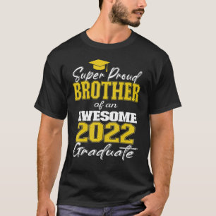 Super Proud Brother Of 2022 Graduate Awesome Famil T-Shirt