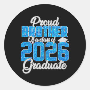 Super Proud Brother Of A 2026 Graduate Shirt Broth Classic Round Sticker