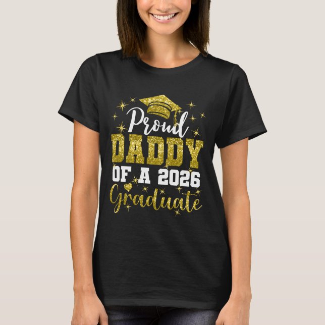 Super Proud Daddy of 2026 Graduate Senior Graduati T-Shirt (Front)