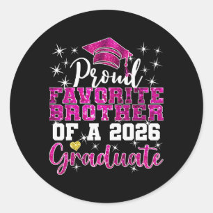Super Proud Favourite Brother Of 2026 Graduate Sen Classic Round Sticker