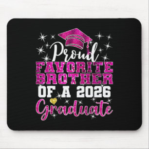Super Proud Favourite Brother Of 2026 Graduate Sen Mouse Pad