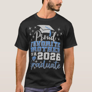 Super Proud Favourite Brother Of 2026 Graduate Sen T-Shirt