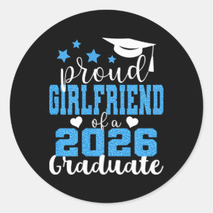 Super Proud Girlfriend Of 2026 Graduate Graduation Classic Round Sticker
