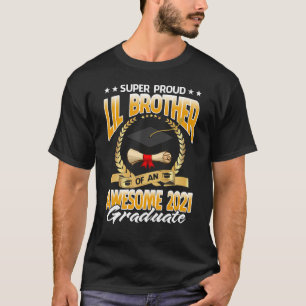 Super Proud Lil Brother Of An Awesome 2021 Graduat T-Shirt
