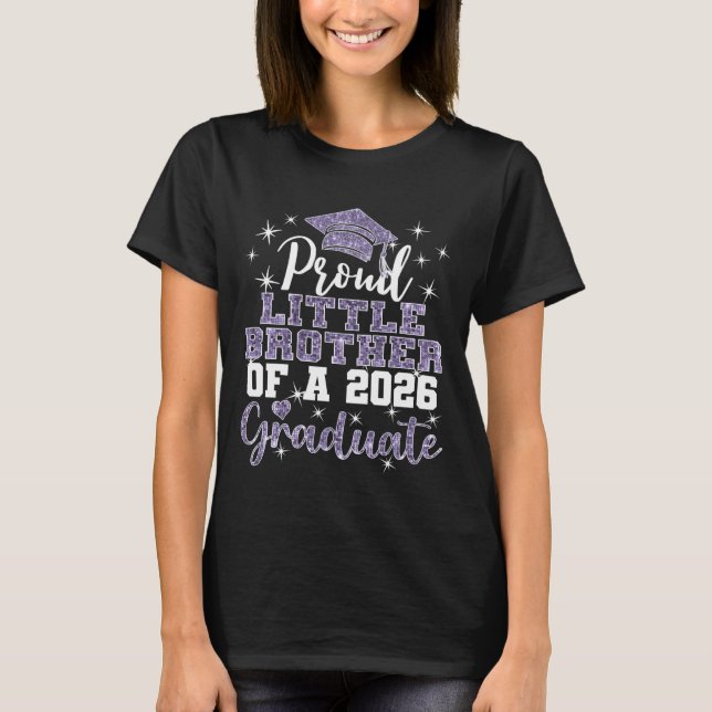 Super Proud Little Brother 2026 Graduate Graduatio T-Shirt (Front)