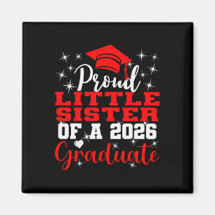 Super Proud Little Sister Of 2026 Graduate Graduat Magnet
