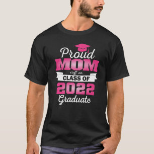 Super Proud Mum Of 2022 Graduate Awesome Family Co T-Shirt