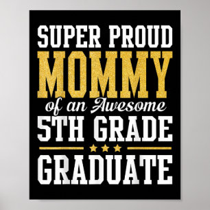 Super Proud Mummy Of An Awesome 5th Grade Graduate Poster