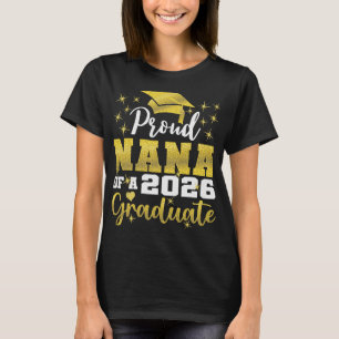 Super Proud Nana Of 2026 Graduate Senior Graduatio T-Shirt