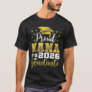 Super Proud Nana Of 2026 Graduate Senior Graduatio T-Shirt