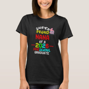 Super Proud NANA of 2026 Preschool Pre-K Graduate T-Shirt