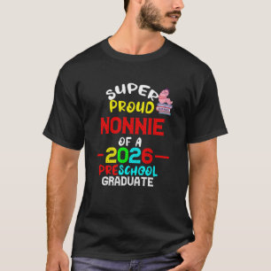 Super Proud NONNIE of 2026 Preschool Pre-K Graduat T-Shirt