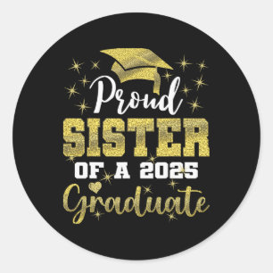 Super Proud Sister Of 2025 Graduate Senior Graduat Classic Round Sticker