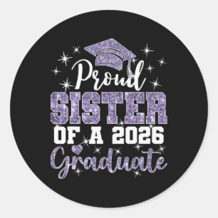 Super Proud Sister Of 2026 Graduate Senior Graduat Classic Round Sticker