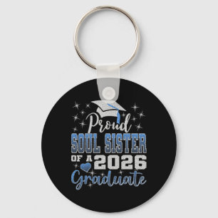 Super Proud Soul Sister Of 2026 Graduate Senior Gr Key Ring