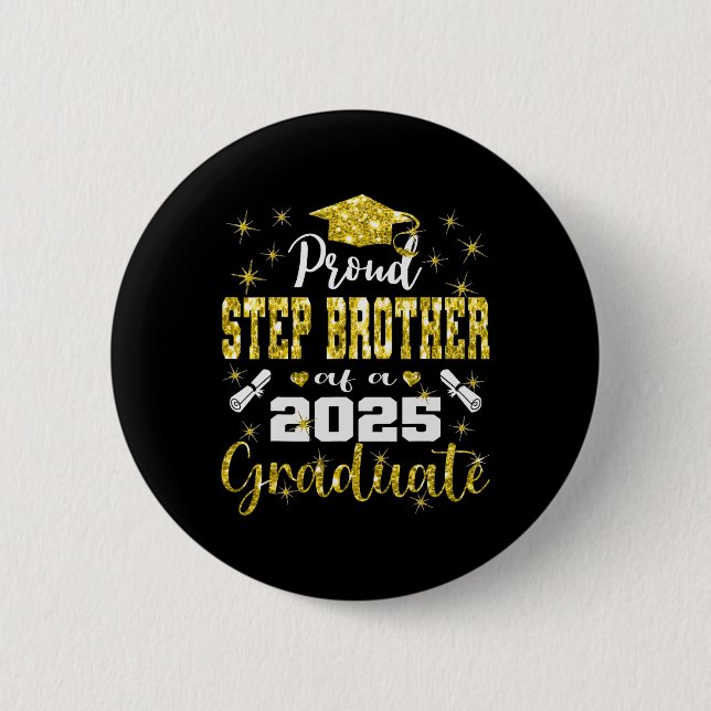 Super Proud Step Brother Of 2025 Graduate Graduati 6 Cm Round Badge (Front)