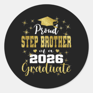 Super Proud Step Brother Of 2026 Graduate Graduati Classic Round Sticker