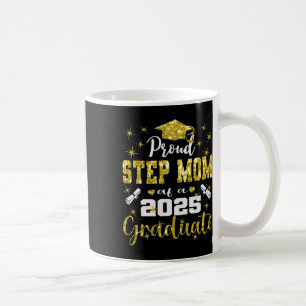 Super Proud Step Mum Of 2025 Graduate Graduation F Coffee Mug