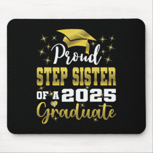 Super Proud Step Sister Of 2025 Graduate Graduatio Mouse Pad