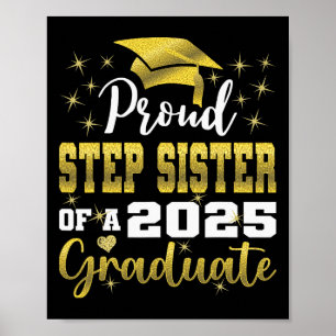 Super Proud Step Sister Of 2025 Graduate Graduatio Poster