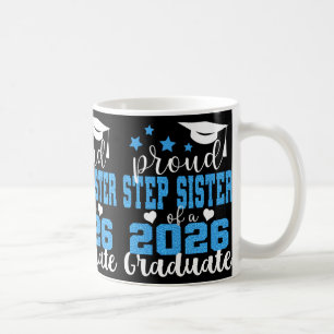 Super Proud Step Sister Of 2026 Graduate Graduatio Coffee Mug