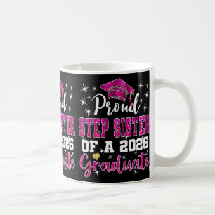 Super Proud Step Sister Of 2026 Graduate Graduatio Coffee Mug