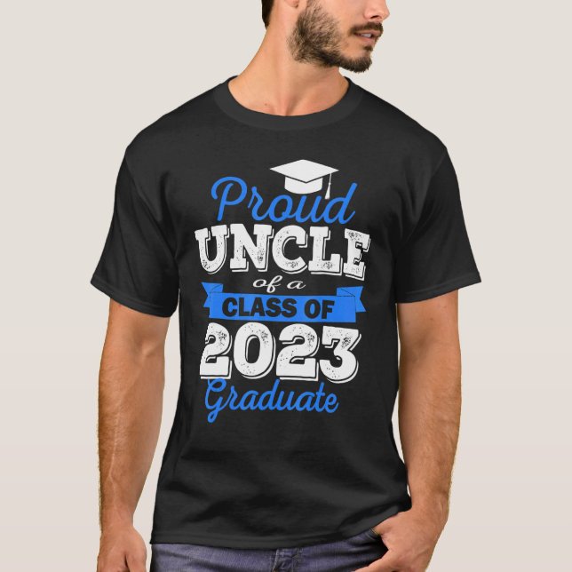 Super Proud Uncle Of 2023 Graduate Awesome Family  T-Shirt (Front)