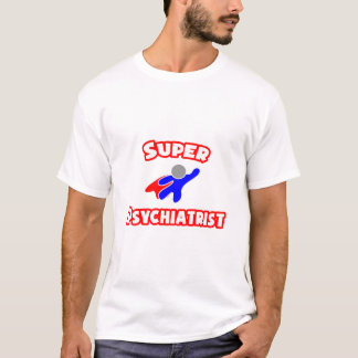 Super Psychiatrist T-Shirt