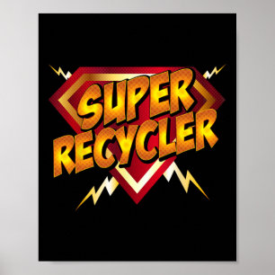 Super Recycler Funny Recycling Earth Day Gift  Poster