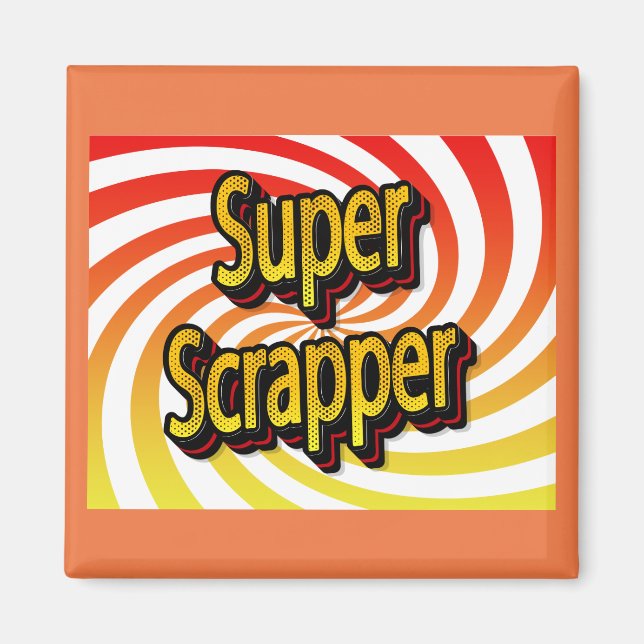 “Super Scrapper” Magnet (Front)