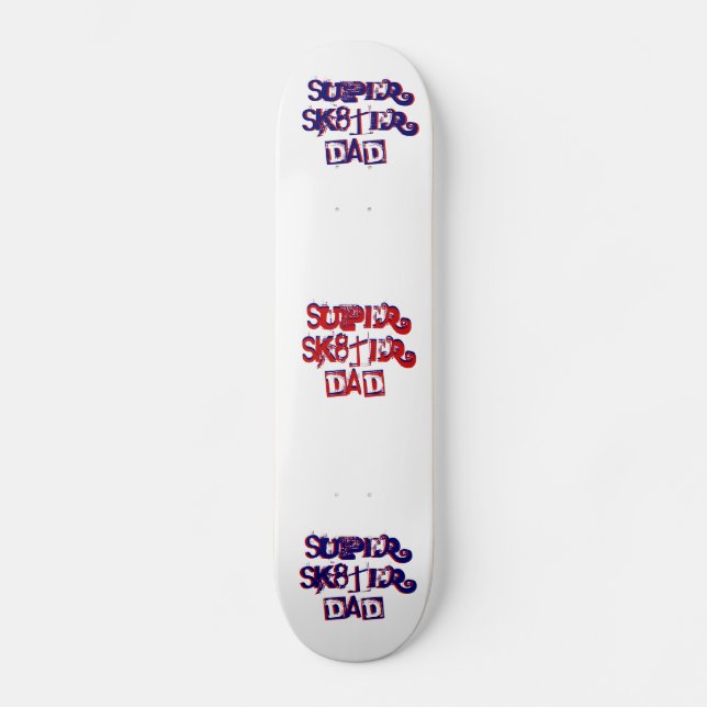 Super Sk8ter Dad I Skateboard (Front)