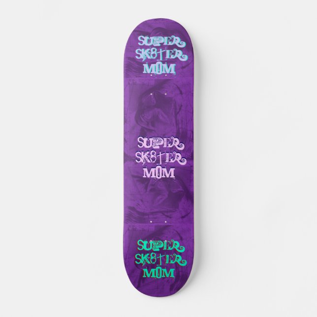 Super Sk8ter Mum II Skateboard (Front)