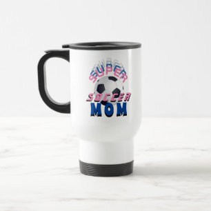 Super Soccer Mum Football Sporty Mother Travel Mug