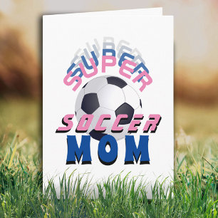 Super Soccer Mum Typography Sport Mother`s Day Card