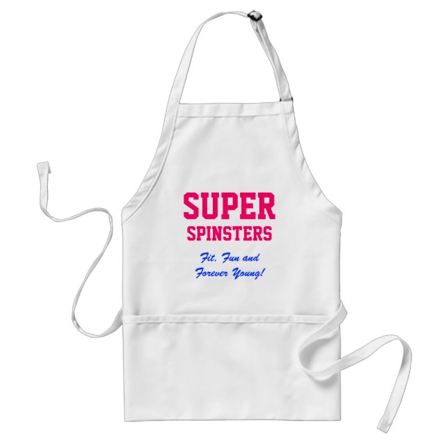 SUPER, Spinsters, Fit, Fun and Forever Young! Standard Apron (Front)