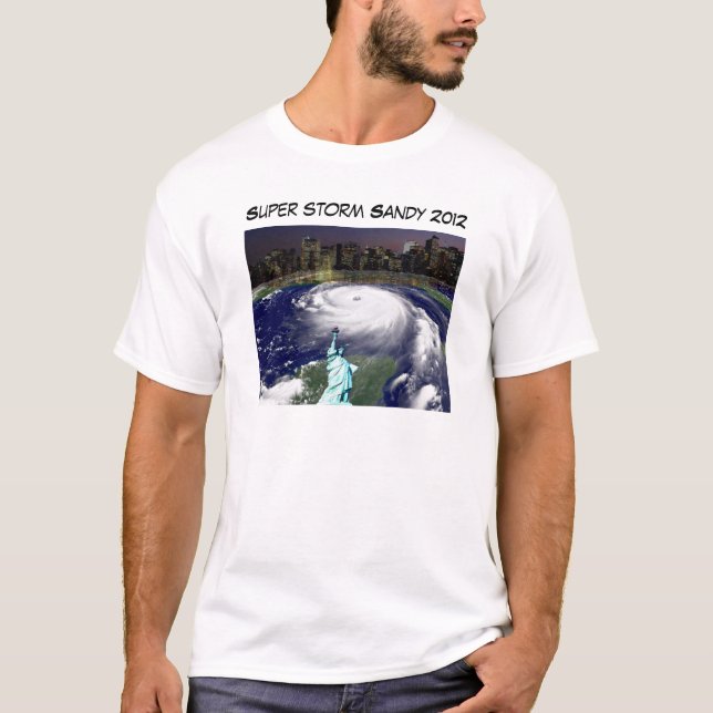 Super storm Sandy 2012_ T-Shirt (Front)