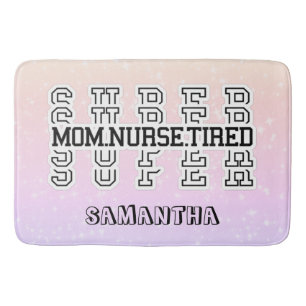 Super Super Super Mum, Nurse, Tired Bath Mat