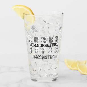 Super Super Super Mum, Nurse, Tired Glass