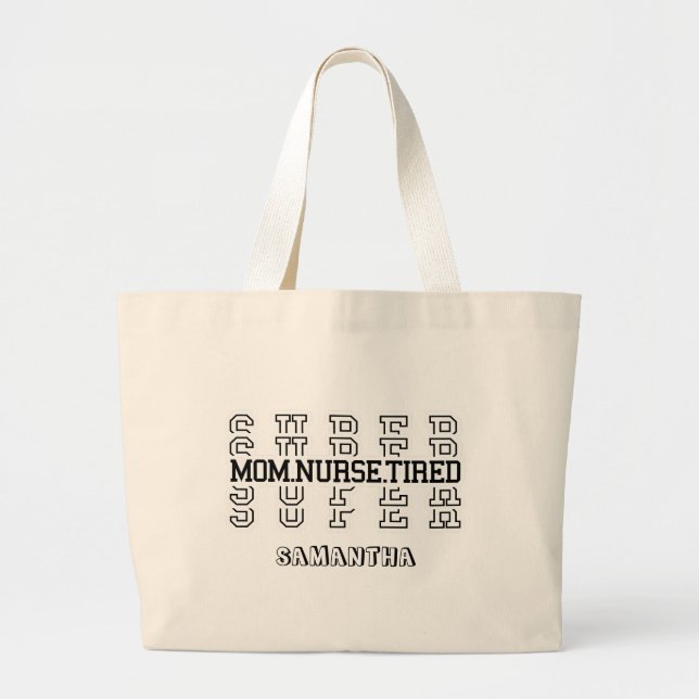 Super Super Super Mum, Nurse, Tired Large Tote Bag (Front)