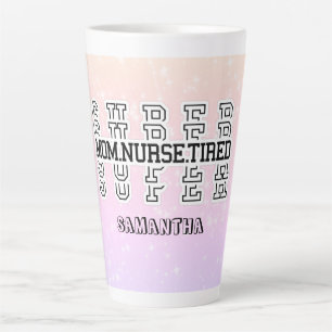 Super Super Super Mum, Nurse, Tired Latte Mug