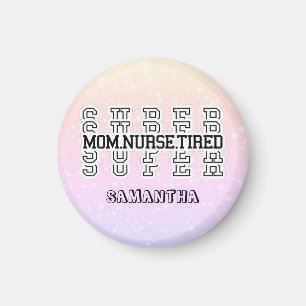 Super Super Super Mum, Nurse, Tired Magnet
