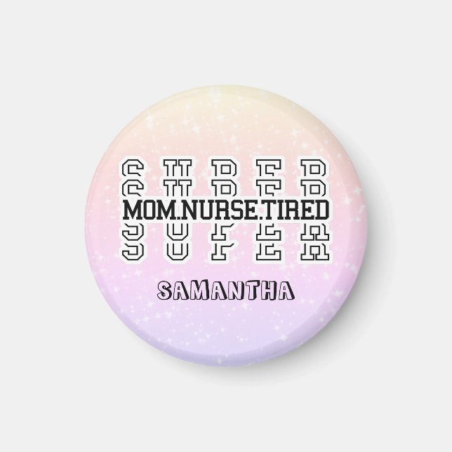 Super Super Super Mum, Nurse, Tired Magnet (Front)