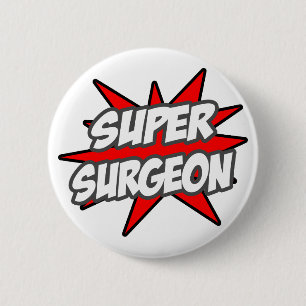 Super Surgeon 6 Cm Round Badge