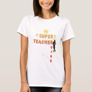 Super Teacher Vibe T-Shirt