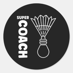 Super Trainer Badminton Sport Simple Badminton Coa Classic Round Sticker