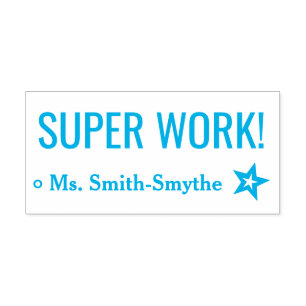 "SUPER WORK!" + Educator's Name Rubber Stamp