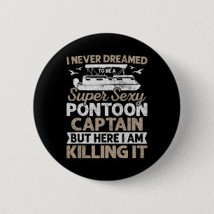 Super Y Pontoon Captain Gifts Funny Pontoon Boat B 6 Cm Round Badge