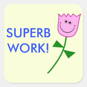Superb Work! Square Sticker