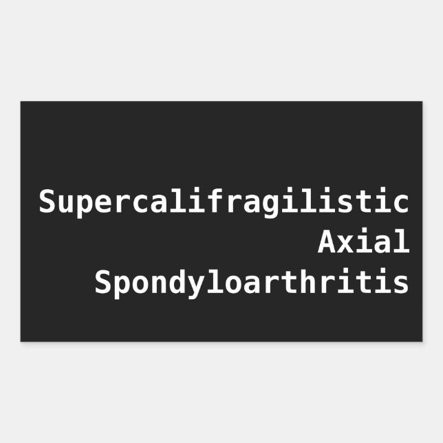 Supercalifragilistic Axial Spondyloarthritis Rectangular Sticker (Front)