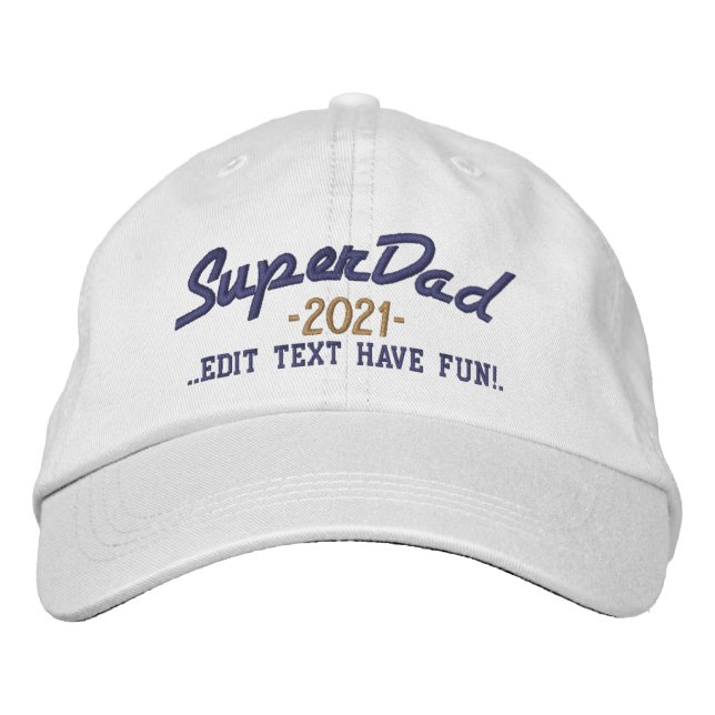 Superdad Edit Text and YEAR Super DAD Embroidered Hat (Front)